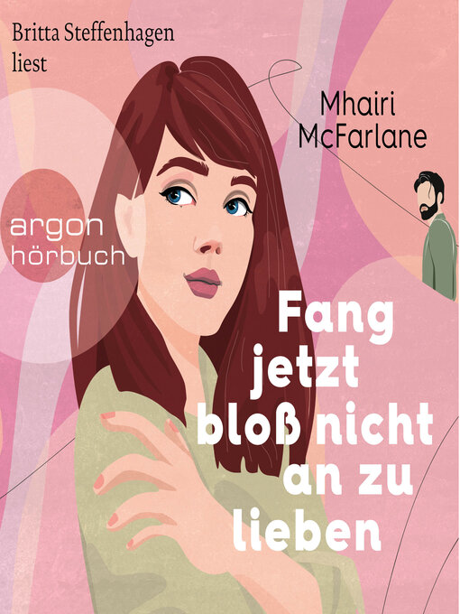 Title details for Fang jetzt bloß nicht an zu lieben (Ungekürzte Lesung) by Mhairi McFarlane - Wait list